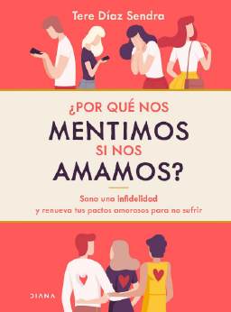 ¿POR QUÉ NOS MENTIMOS SI NOS AMAMOS?